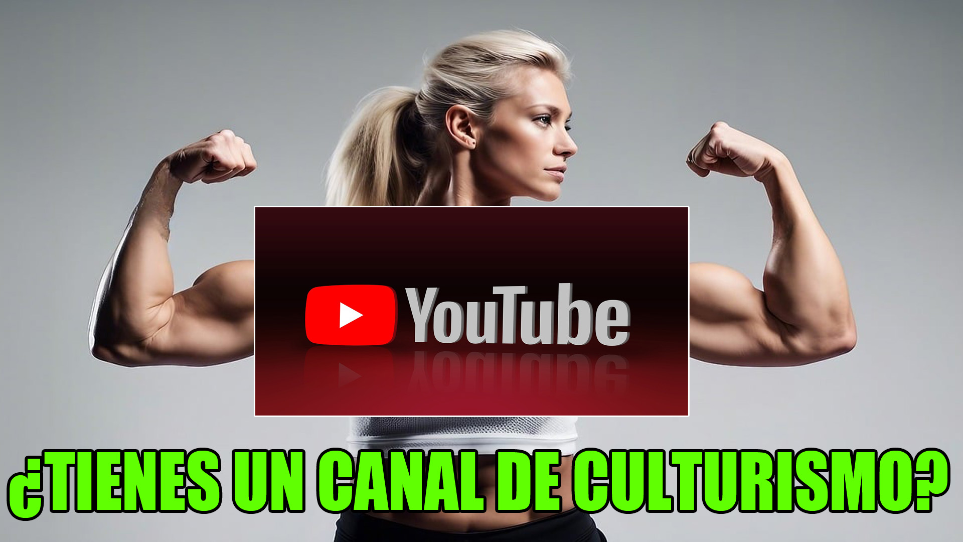 Si tienes un canal de YouTube y hablas de culturismo presta mucha atención